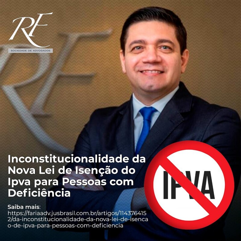 DA INCONSTITUCIONALIDADE DA NOVA LEI DE ISENÇÃO DE IPVA PARA PESSOAS COM DEFICIÊNCIA – PCD.