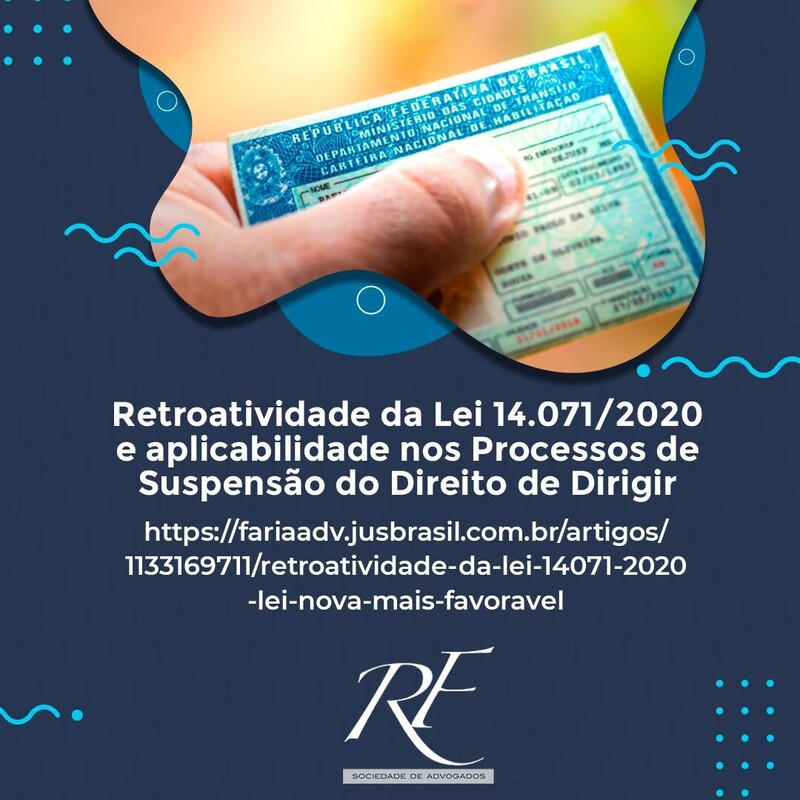 RETROATIVIDADE DA LEI 14.071/2020 – APLICABILIDADE NOS PROCESSOS PROCESSOS DE SUSPENSÃO DO DIREITO DE DIRIGIR