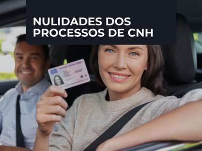 NULIDADES DOS PROCESSOS DE SUSPENSÃO E CASSAÇÃO DA CNH