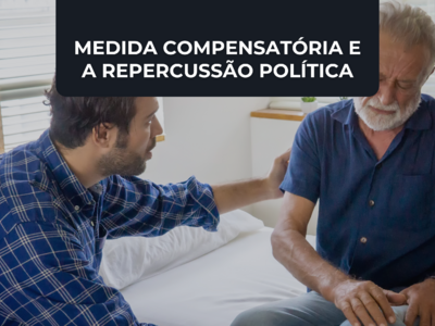 Medida Compensatória e a Repercussão Política