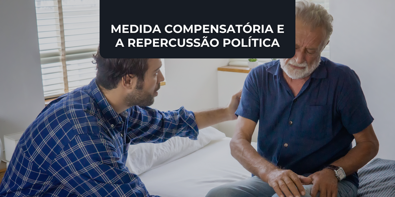 Medida Compensatória e a Repercussão Política