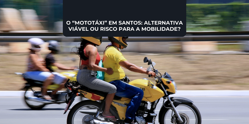 O “Mototáxi” em Santos: Alternativa Viável ou Risco para a Mobilidade?
