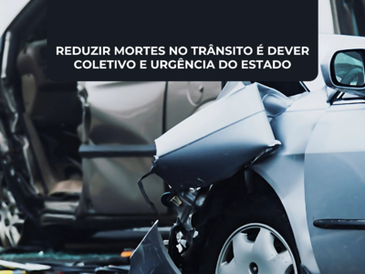 Reduzir mortes no trânsito é dever coletivo e urgência do Estado