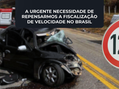 A urgente necessidade de repensarmos a fiscalização de velocidade no Brasil