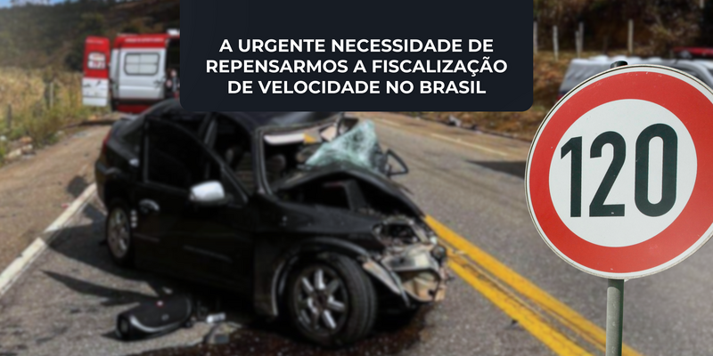 A urgente necessidade de repensarmos a fiscalização de velocidade no Brasil