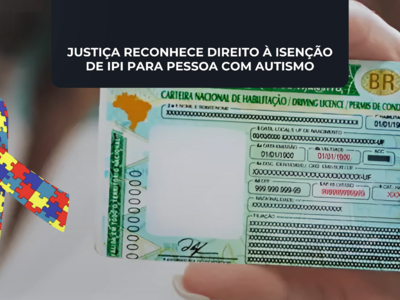 Justiça reconhece direito à isenção de IPI para pessoa com autismo