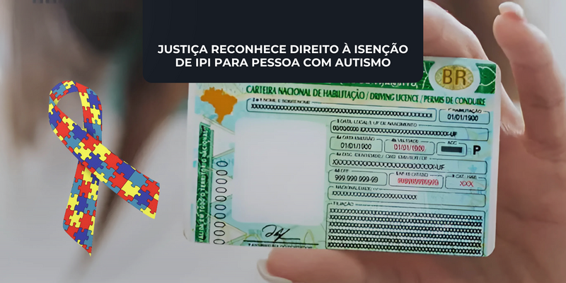 Justiça reconhece direito à isenção de IPI para pessoa com autismo